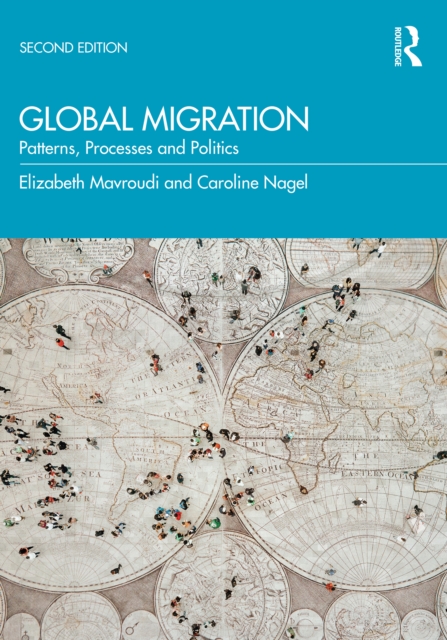 Global Migration : Patterns, Processes and Politics, EPUB eBook