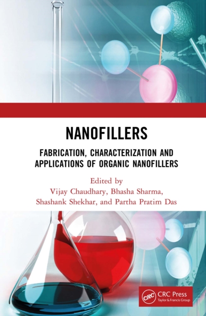 Nanofillers : Fabrication, Characterization and Applications of Organic Nanofillers, PDF eBook