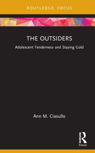 The Outsiders : Adolescent Tenderness and Staying Gold, PDF eBook