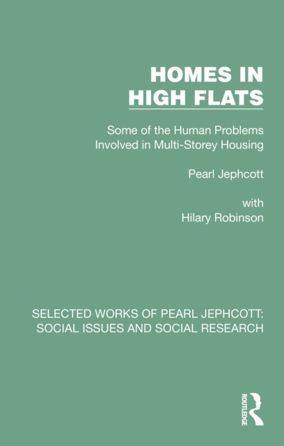 Homes in High Flats : Some of the Human Problems Involved in Multi-Storey Housing, PDF eBook