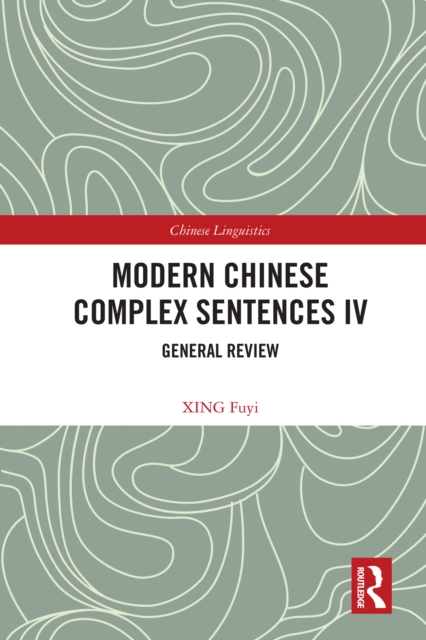 Modern Chinese Complex Sentences IV : General Review, PDF eBook