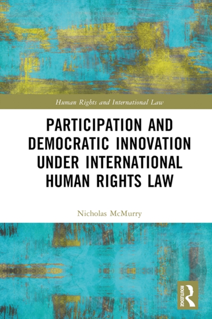 Participation and Democratic Innovation under International Human Rights Law, EPUB eBook