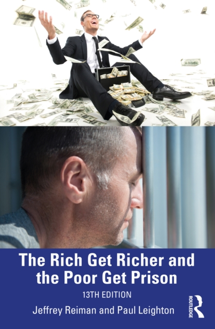 The Rich Get Richer and the Poor Get Prison : Thinking Critically About Class and Criminal Justice, PDF eBook