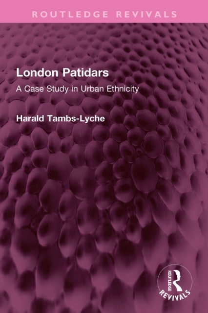 London Patidars : A Case Study in Urban Ethnicity, PDF eBook