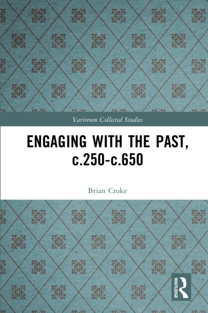 Engaging with the Past, c.250-c.650, PDF eBook