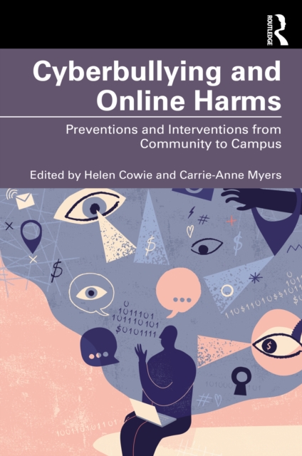 Cyberbullying and Online Harms : Preventions and Interventions from Community to Campus, EPUB eBook