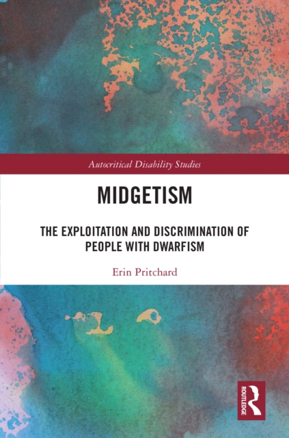 Midgetism : The Exploitation and Discrimination of People with Dwarfism, EPUB eBook