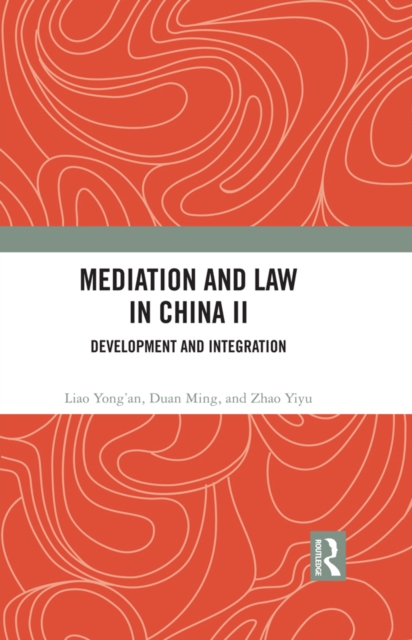 Mediation and Law in China II : Development and Integration, PDF eBook