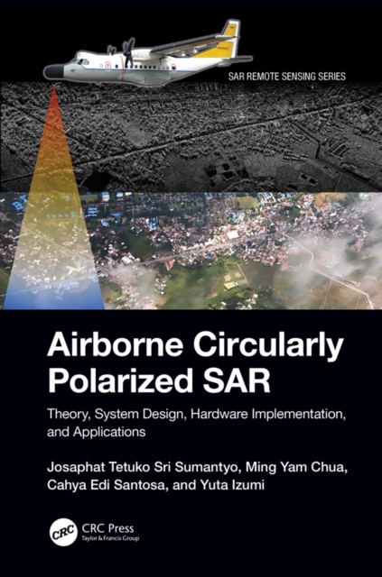 Airborne Circularly Polarized SAR : Theory, System Design, Hardware Implementation, and Applications, PDF eBook