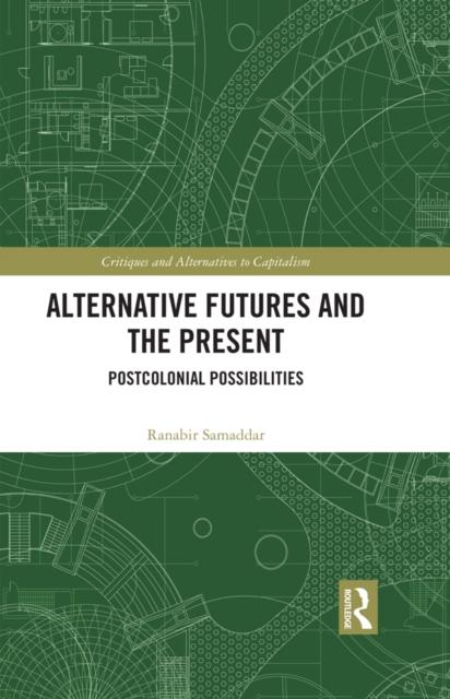 Alternative Futures and the Present : Postcolonial Possibilities, EPUB eBook