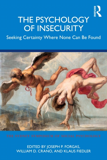 The Psychology of Insecurity : Seeking Certainty Where None Can Be Found, EPUB eBook