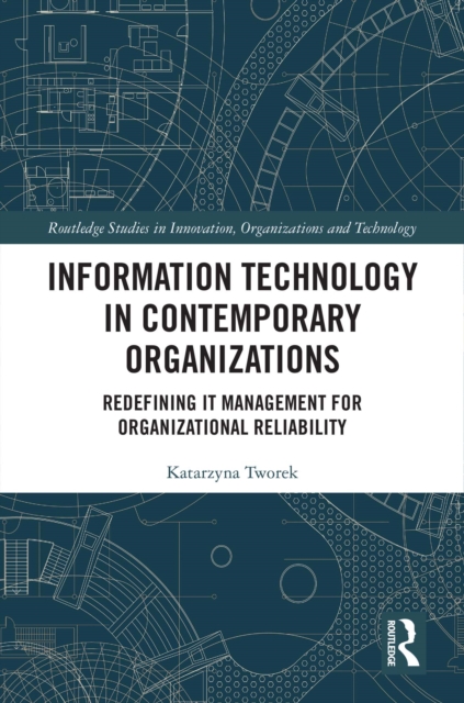 Information Technology in Contemporary Organizations : Redefining IT Management for Organizational Reliability, PDF eBook