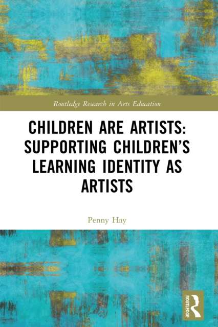Children are Artists: Supporting Children's Learning Identity as Artists, PDF eBook