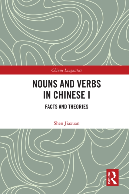 Nouns and Verbs in Chinese I : Facts and Theories, PDF eBook