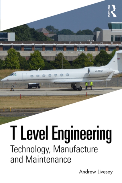 T Level Engineering : Technology, Manufacture and Maintenance, PDF eBook