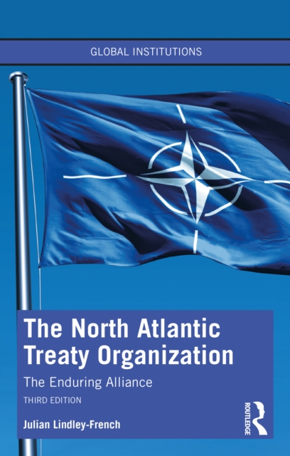 The North Atlantic Treaty Organization : The Enduring Alliance, EPUB eBook