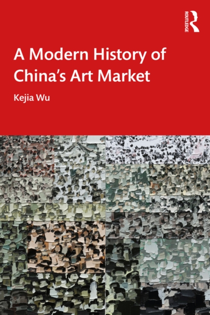 A Modern History of China's Art Market, EPUB eBook