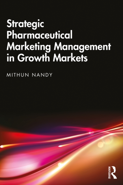Strategic Pharmaceutical Marketing Management in Growth Markets, EPUB eBook
