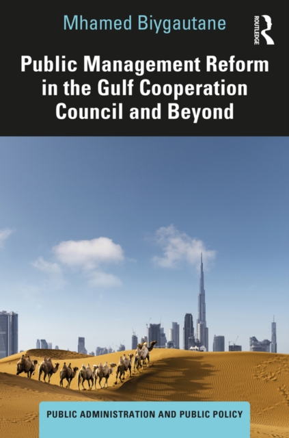 Public Management Reform in the Gulf Cooperation Council and Beyond, PDF eBook