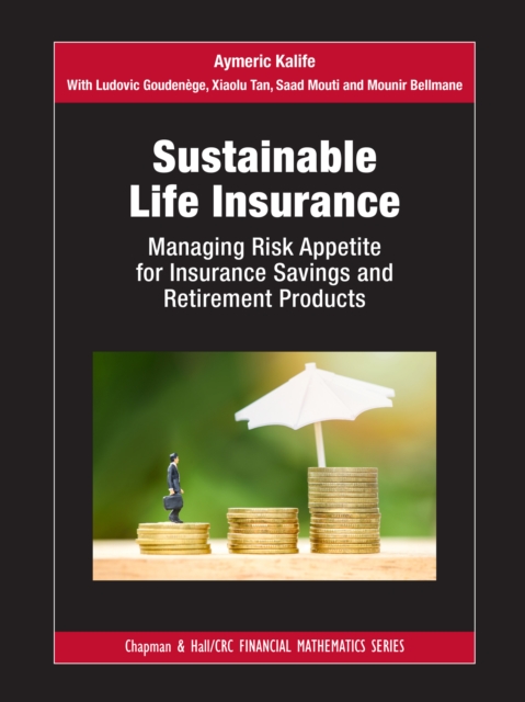 Sustainable Life Insurance : Managing Risk Appetite for Insurance Savings and Retirement Products, PDF eBook