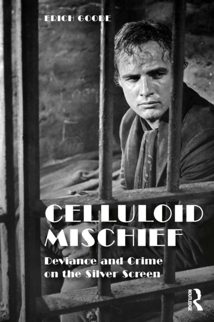 Celluloid Mischief : Deviance and Crime on the Silver Screen, PDF eBook