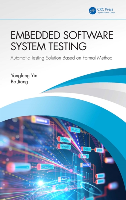 Embedded Software System Testing : Automatic Testing Solution Based on Formal Method, PDF eBook