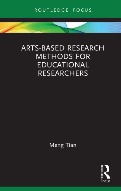 Arts-based Research Methods for Educational Researchers, PDF eBook