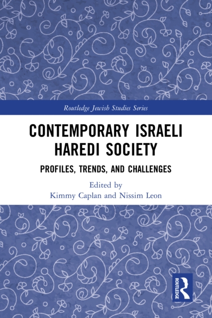 Contemporary Israeli Haredi Society : Profiles, Trends, and Challenges, PDF eBook