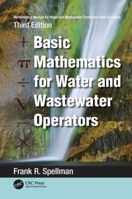 Mathematics Manual for Water and Wastewater Treatment Plant Operators : Basic Mathematics for Water and Wastewater Operators, PDF eBook