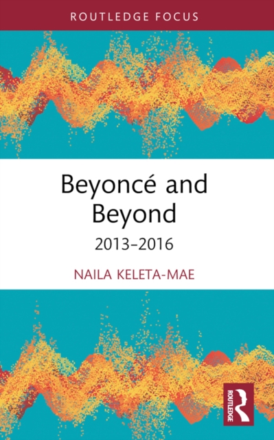 Beyonce and Beyond : 2013-2016, EPUB eBook