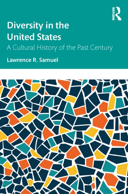 Diversity in the United States : A Cultural History of the Past Century, PDF eBook