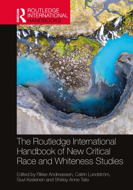 The Routledge International Handbook of New Critical Race and Whiteness Studies, PDF eBook