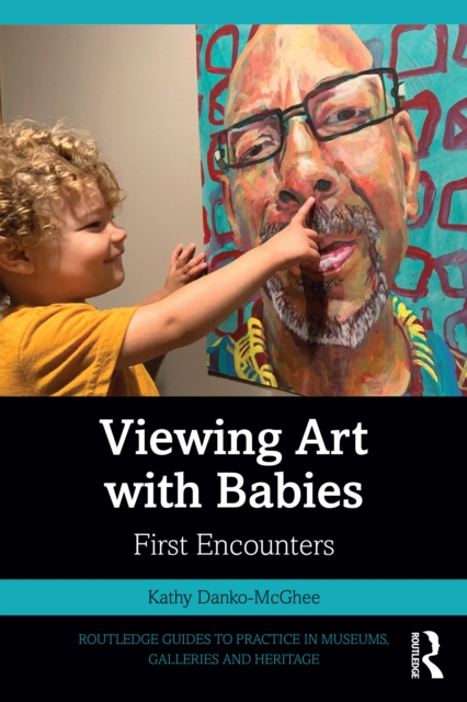 Viewing Art with Babies : First Encounters, PDF eBook