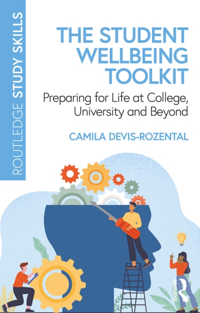 The Student Wellbeing Toolkit : Preparing for Life at College, University and Beyond, PDF eBook
