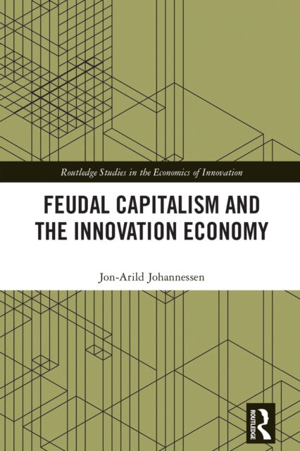 Feudal Capitalism and the Innovation Economy, EPUB eBook