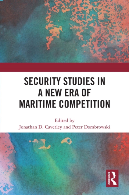 Security Studies in a New Era of Maritime Competition, EPUB eBook