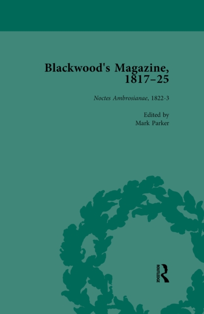 Blackwood's Magazine, 1817-25, Volume 3 : Selections from Maga's Infancy, PDF eBook