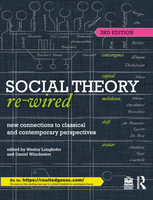 Social Theory Re-Wired : New Connections to Classical and Contemporary Perspectives, PDF eBook