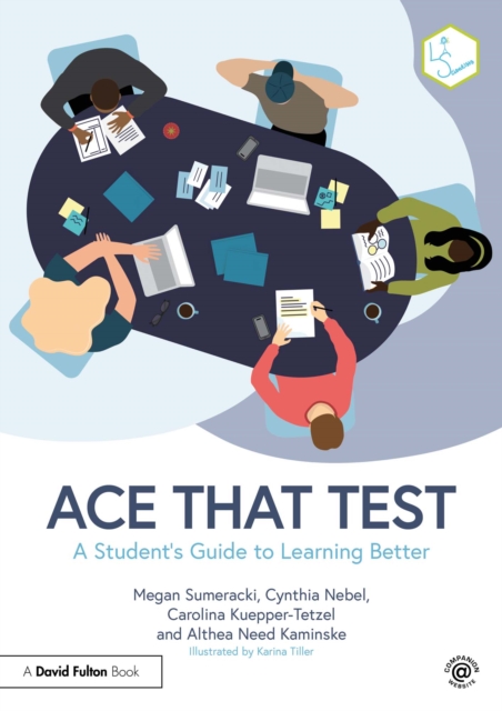 Ace That Test : A Student’s Guide to Learning Better, PDF eBook
