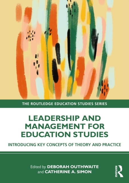 Leadership and Management for Education Studies : Introducing Key Concepts of Theory and Practice, PDF eBook