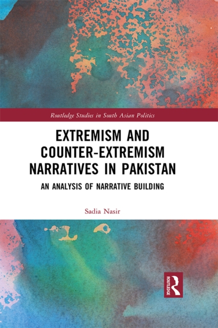 Extremism and Counter-Extremism Narratives in Pakistan : An Analysis of Narrative Building, EPUB eBook