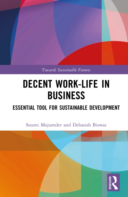 Decent Work-Life in Business : Essential Tool for Sustainable Development, PDF eBook