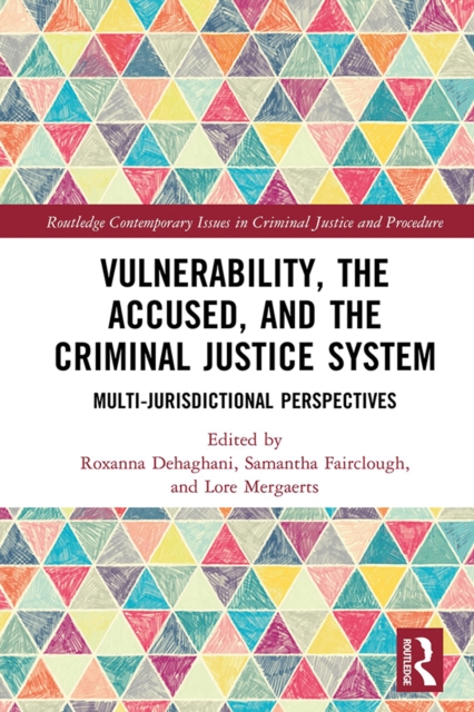 Vulnerability, the Accused, and the Criminal Justice System : Multi-jurisdictional Perspectives, PDF eBook
