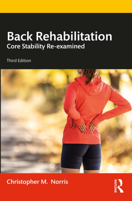 Back Rehabilitation : Core Stability Re-examined, PDF eBook