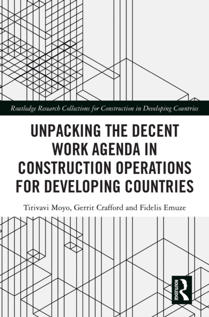 Unpacking the Decent Work Agenda in Construction Operations for Developing Countries, PDF eBook
