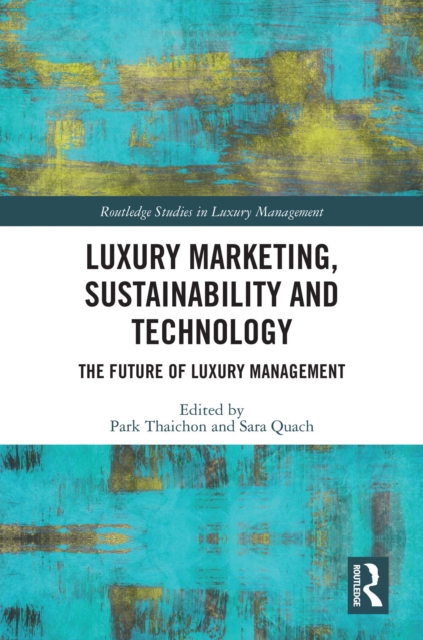 Luxury Marketing, Sustainability and Technology : The Future of Luxury Management, EPUB eBook