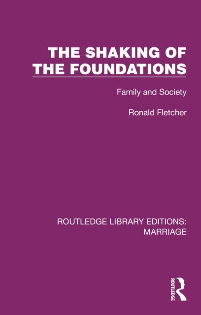 The Shaking of the Foundations : Family and Society, PDF eBook
