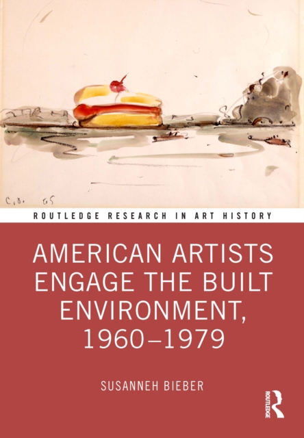 American Artists Engage the Built Environment, 1960-1979, PDF eBook