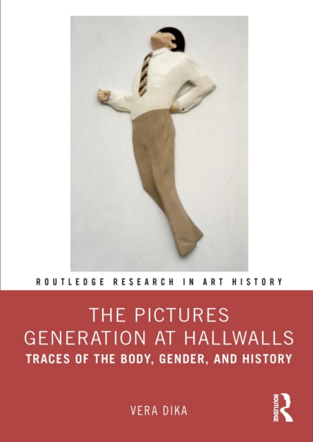 The Pictures Generation at Hallwalls : Traces of the Body, Gender, and History, EPUB eBook