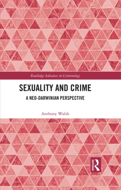 Sexuality and Crime : A Neo-Darwinian Perspective, PDF eBook